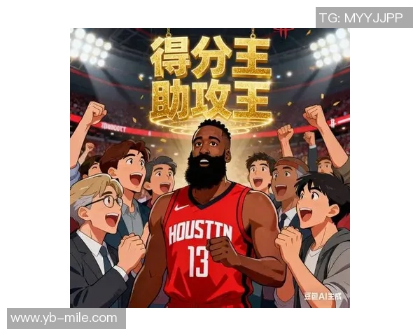 哈登坚定表态我就是球队核心引擎体系始终如一今日再度启动